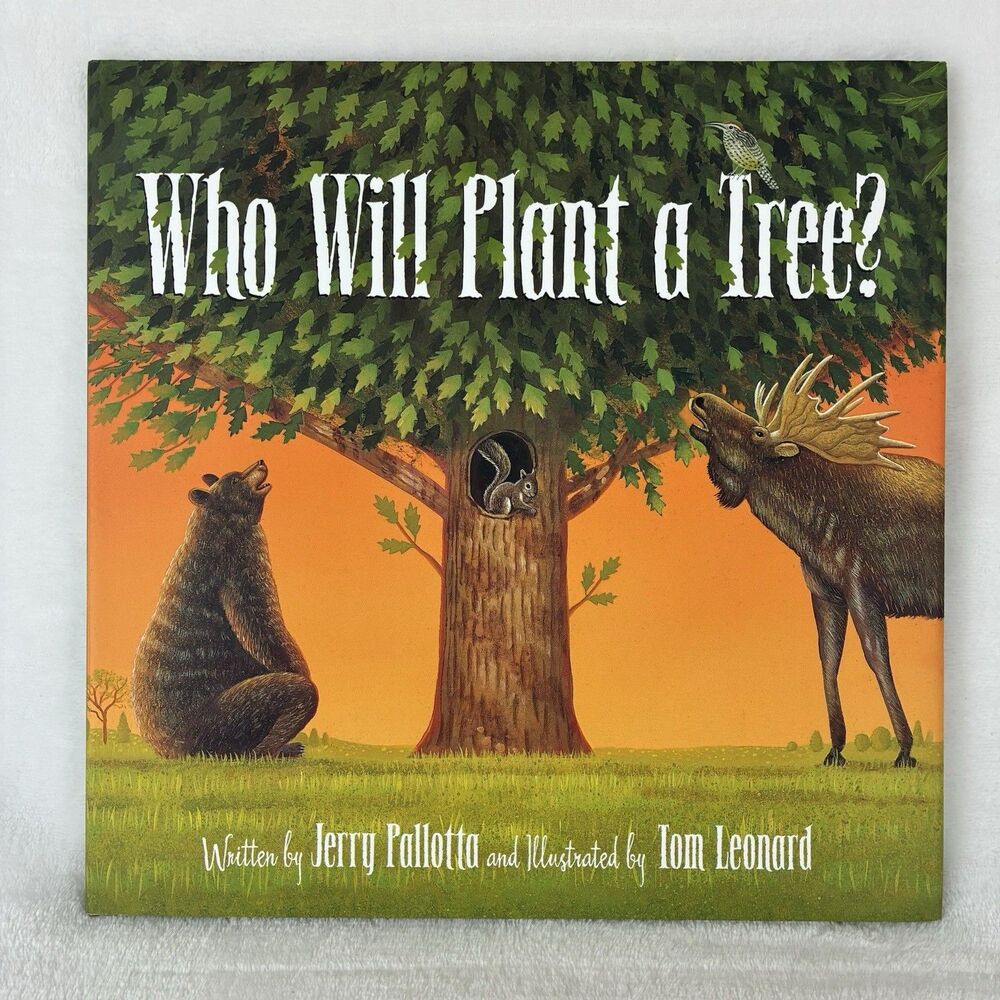 Who Will Plant a Tree? - Hardcover Book By Jerry Pallotta - Excellent